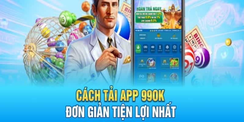 Bỏ túi thao tác tải app 99OK ngay để tận hưởng trải nghiệm tuyệt vời