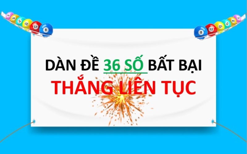 Những phương pháp bắt dàn đề 36 số chuẩn như cao thủ