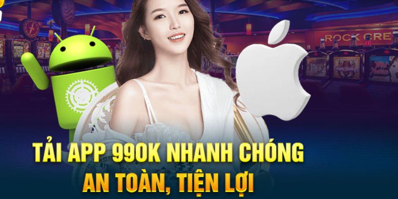 Lưu ý cần nắm khi tải app 99OK về máy